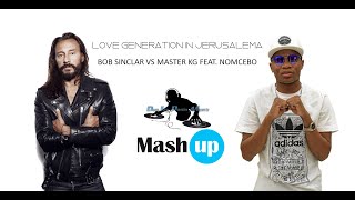 Love generation in Jerusalema - Bob Sinclar vs Master KG feat.  Nomcebo -    Paolo Monti mashup 2020