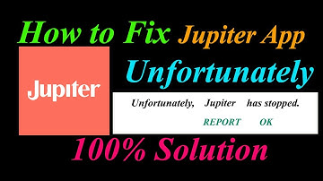 How to fix Jupiter App Unfortunately Has Stopped Problem Solution - Jupiter Stopped Error