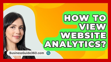 How To View Website Analytics? - BusinessGuide360.com