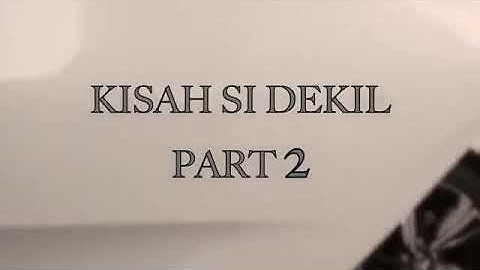 Kisah si Dekil 2