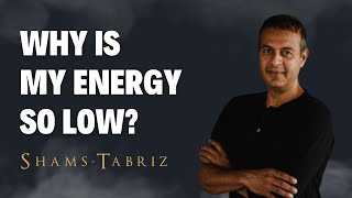 Why Is My Energy So Low? #shamstabriz #channeledmessages #divineguidance