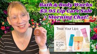 Bath & Body Works $3.95 Lip Care Sale + Morning Chat!