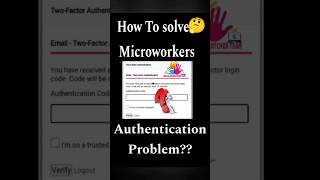 Microworkers Authentication problem #shorts #shortvideo #short #microworkers #freelancing #tutorial screenshot 5