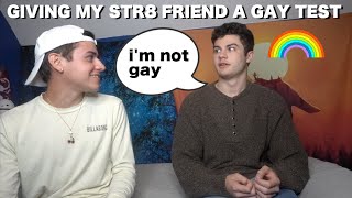 GIVING MY STRAIGHT FRIEND A GAY TEST (is he secretly gay?)