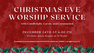 Christmas Eve Service - December 24, 2023 at 6:00 pm