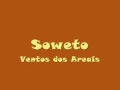 Soweto - Ventos dos Areais