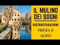 Home tour: il Mulino dei Sogni (ristrutturazione prima e dopo)