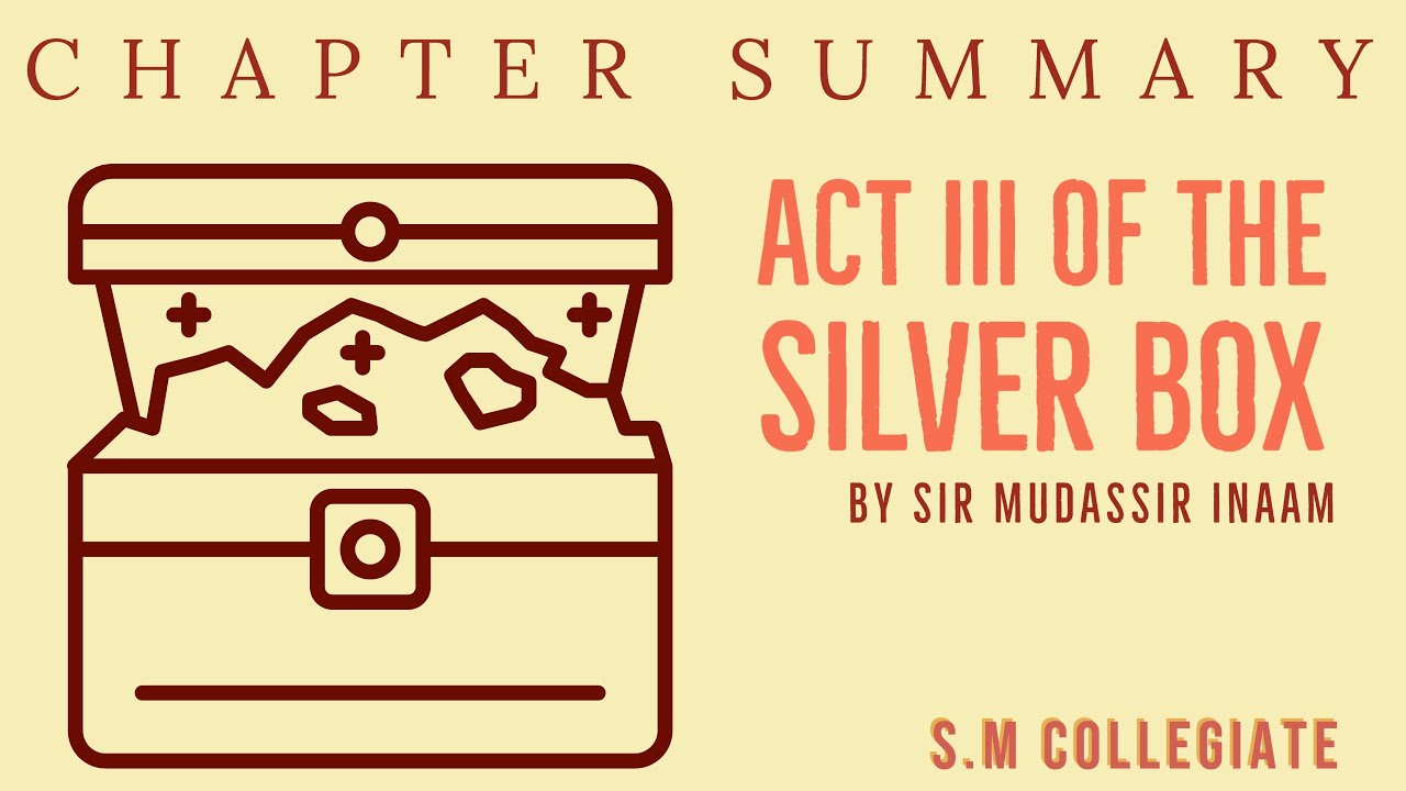 Act Iii Of The Silver Box Summary BY SIR MUDASSIR INAAM YouTube act-iii-of-the-silver-box-summary-by-sir-mudassir-inaam-youtube