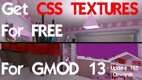 How to get the CSS Textures for Gmod for FREE 2015