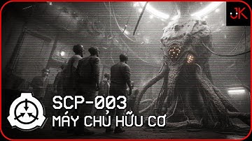 SCP Ngoại Truyện | SCP-003: Máy chủ hữu cơ | Jeftun