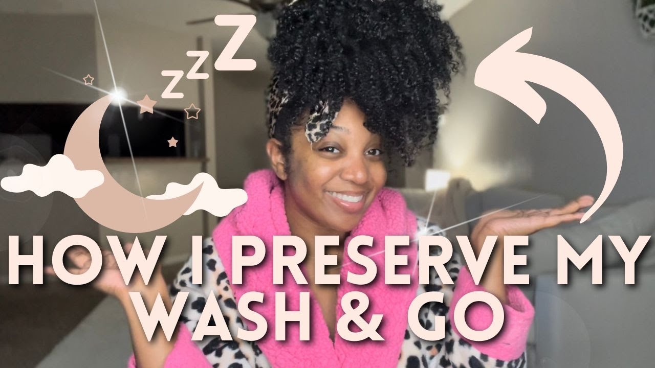 HOW I PRESERVE MY WASH AND GO MY NIGHT TIME ROUTINE TO MAKE MY WASH
