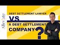 Debt settlement lawyer vs a debt settlement company  alleviate financial solutions