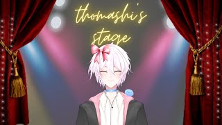 Thomashi stage 01 คลายเครียดกับโทมะ