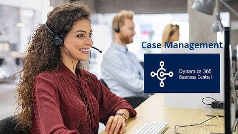 How to Optimise Case Management in D365 Business Central - Webcast