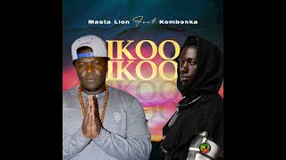 Masta Lion Feat Kombonka   Ikoo Ikoo (Official Audio)