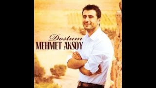 Mehmet Aksoy - Dostum