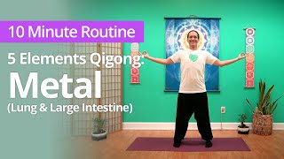 5 Elements Qigong: METAL Energy (Lungs & Large Intestine)