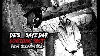 Des & Sayedar - Logical Shot (feat. Sicknature of Snowgoons) (2008) Resimi