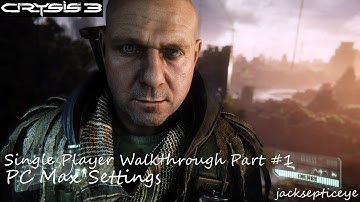 Crysis 3 PC Single Player Walkthrough - Max Settings - Part 1 "Welcome to the War"