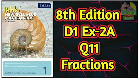 Q11 || Ex-2A || D1-8th edition || Fractions || Chapter 2 || New Syllabus Mathematics