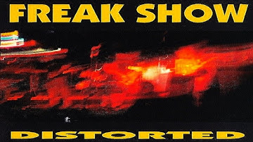 Freak Show - Distorted (1993) full album *Rare
