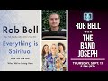 Rob Bell presents Everything is Spiritual in conversation with the band Joseph