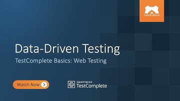 Data-Driven Testing | TestComplete Basics: Web Testing