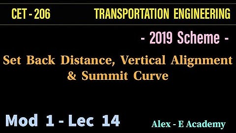 CET 206 - TE  | Mod 1 - Lec 14 | Set Back Distance, Vertical Alignment & Summit Curve  | KTU - S4