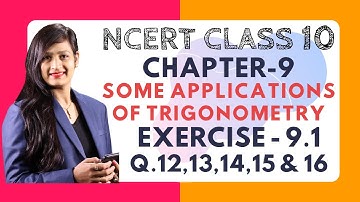 Chapter 9 (Applications of Trigonometry) Ex. 9.1 (Q. 12,13,14,15 & 16) | Class 10 NCERT Maths