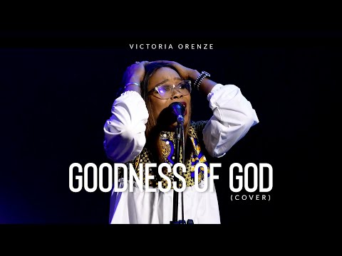 VICTORIA ORENZE - GOODNESS OF GOD (COVER)