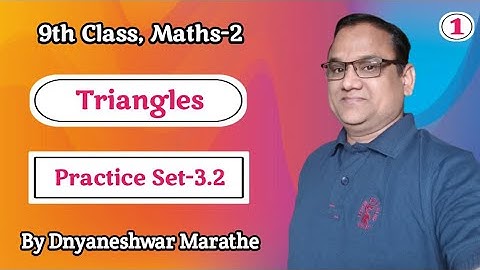 9th math-2 Triangles|std 9 math-2 Practice Set-3.2|Lecture-1|Class-9th math triangles