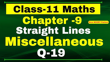 Class 11 Maths Miscellaneous Q19 Chapter 9 (Straight Lines) | NCERT CBSE
