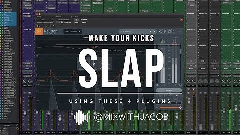 Get your KICKS to SLAP using these 4 plugins!