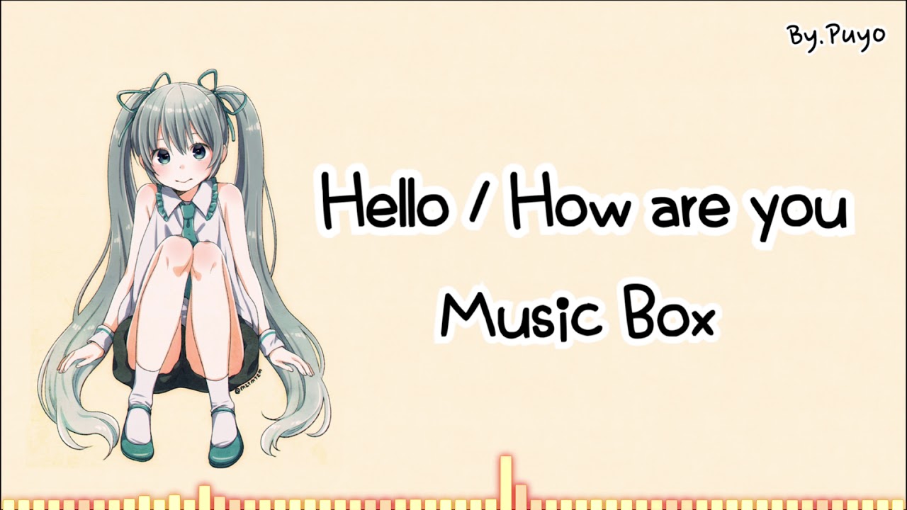 하츠네 미쿠(Hatsune Miku) - Hello / How are you(ハロ/ハワユ) 오르골 커버 Music Box ver.