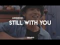 (BTS) JUNGKOOK - STILL WITH YOU (Tradução/ legendado)