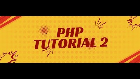 Learn PHP - Beginner to Advanced PHP Programming Tutorial - 2