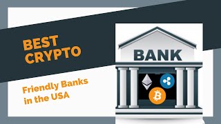Best Crypto Friendly Banks | Banks blocking crypto purchases