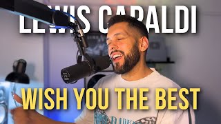 Wish You The Best - Lewis Capaldi | Luke Silva Cover