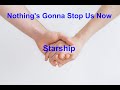 Nothing&#39;s Gonna Stop Us Now - Starship - with lyrics