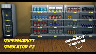 Super Market is big now and have new products | Super Market Simulator # 2