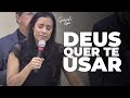 PARE DE PERDER TEMPO, DEUS QUER TE USAR - Miss. Gabriela Lopes | Pregação