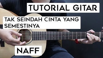 (Tutorial Gitar) NAFF - Tak Seindah Cinta Yang Semestinya | Lengkap Dan Mudah