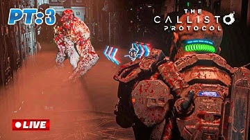 The Callisto Protocol - Part 3 (Live)