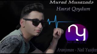 Murad Musazadə - Hesret qoydum Resimi