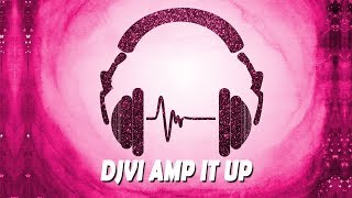 Video thumbnail of "DJVI - Amp It Up [Free Download]"