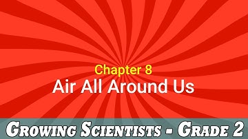 Air All Around Us - Chapter 08 | Science Class 02 | For Kids | Pax International