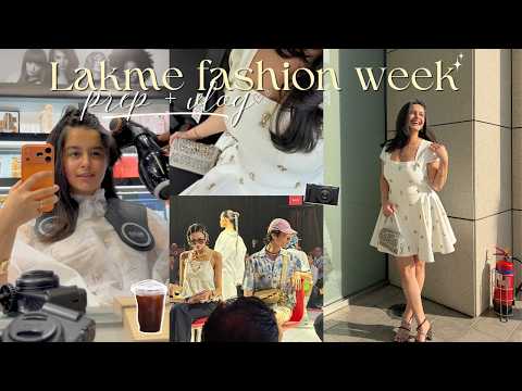 what goes behind attending *LAKME FASHION WEEK* | Prep + vlog ✨💆🏼‍♀️📸
