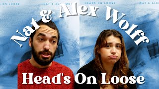 BEST FRIENDS React To HEAD'S ON LOOSE By Nat & Alex Wolff