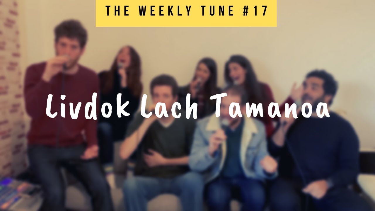 The Weekly Tune #17 - Livdok Lach Tamanoa (A Cappella Cover ft. Guy