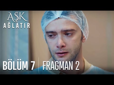 Aşk Ağlatır 7 Bölüm 2 Fragmanı